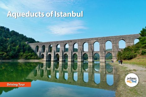 Aqueducts of Istanbul tours