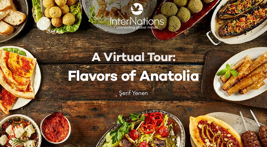 A Virtual Tour: Flavors of Anatolia by Serif Yenen